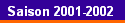 Saison 2001-2002 